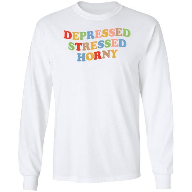 Depressed Stressed Horny Shirt Devbirbozayi Depressed Stressed Horny Shirt Devbirbozayi