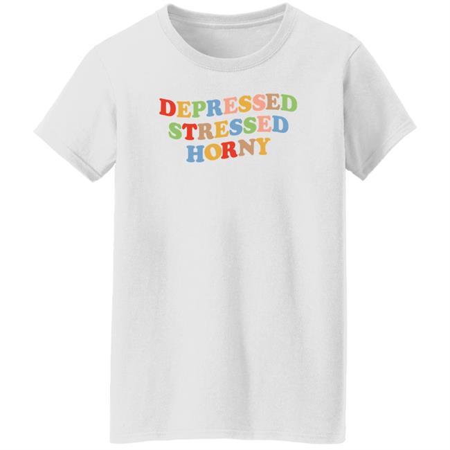 Depressed Stressed Horny Shirt Devbirbozayi Depressed Stressed Horny Shirt Devbirbozayi