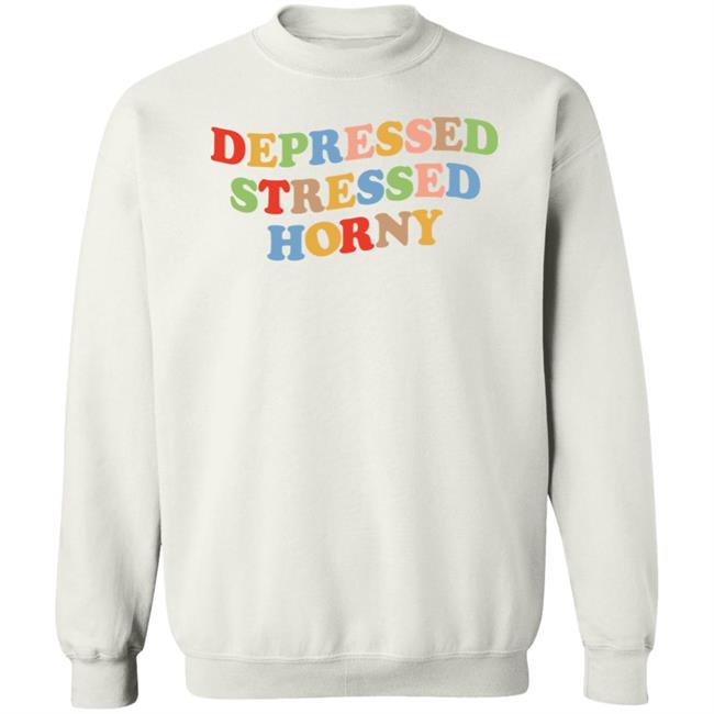 Depressed Stressed Horny Shirt Devbirbozayi Depressed Stressed Horny Shirt Devbirbozayi