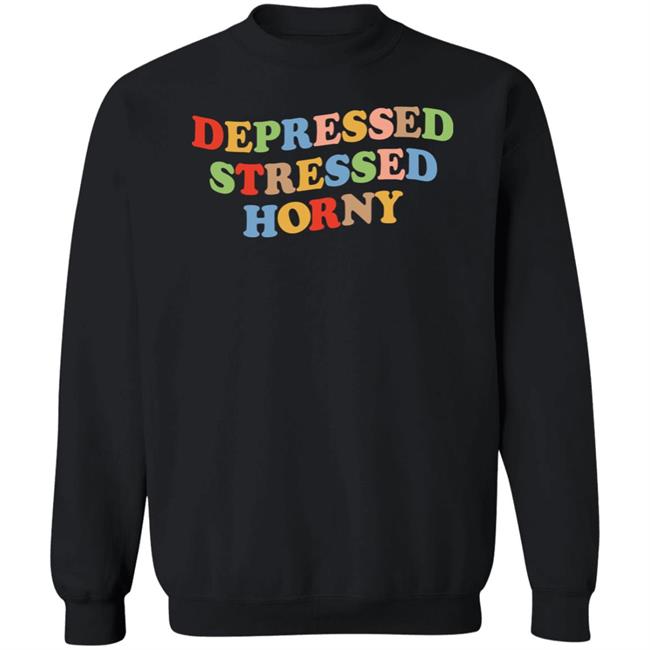 Depressed Stressed Horny Shirt Devbirbozayi Depressed Stressed Horny Shirt Devbirbozayi