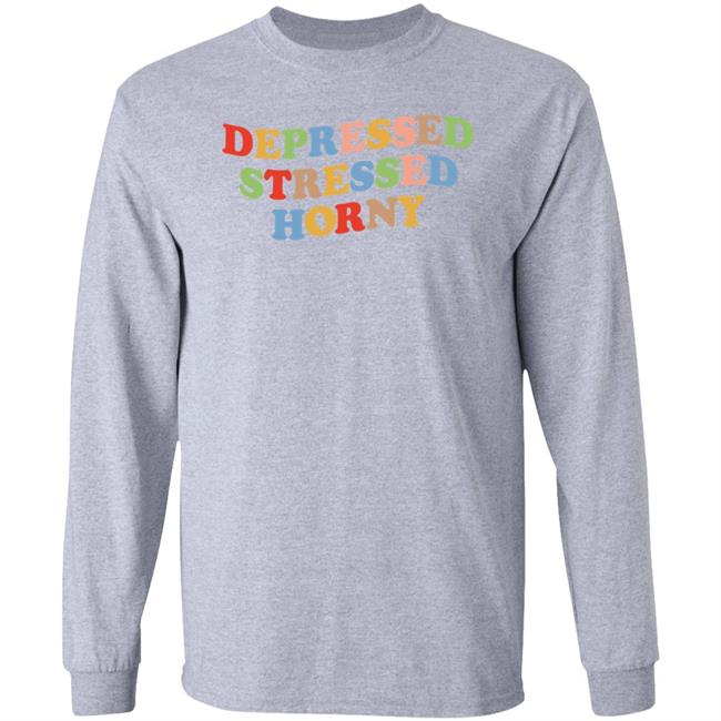 Depressed Stressed Horny Shirt Devbirbozayi Depressed Stressed Horny Shirt Devbirbozayi