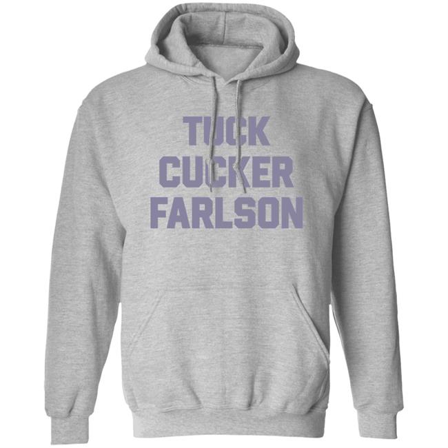Tuck Cucker Farlson Shirt Fuck Tucker Carlson Shirt Hoodie Sweatshirt Tuck Cucker Farlson Shirt Fuck Tucker Carlson Shirt Hoodie Sweatshirt