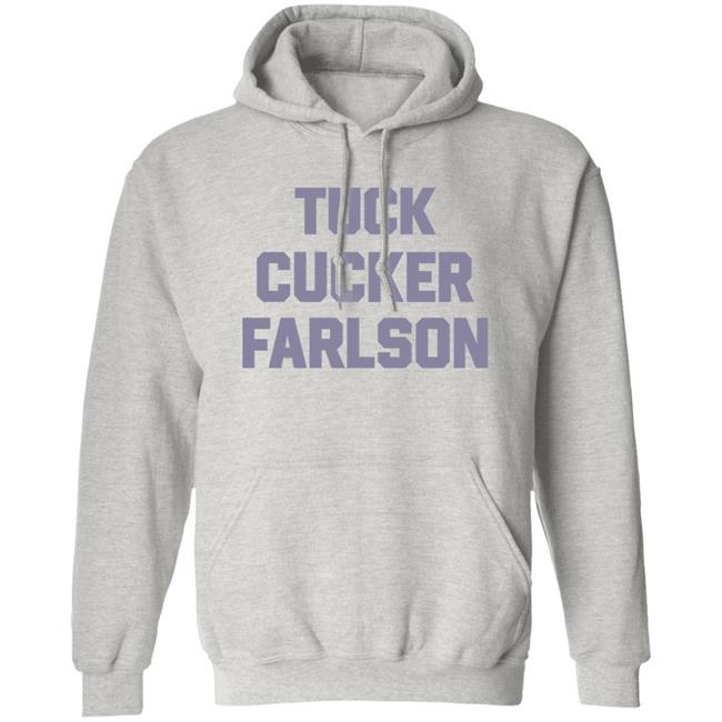 Tuck Cucker Farlson Shirt Fuck Tucker Carlson Shirt Hoodie Sweatshirt Tuck Cucker Farlson Shirt Fuck Tucker Carlson Shirt Hoodie Sweatshirt
