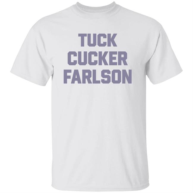 Tuck Cucker Farlson Shirt Fuck Tucker Carlson Shirt Hoodie Sweatshirt Tuck Cucker Farlson Shirt Fuck Tucker Carlson Shirt Hoodie Sweatshirt