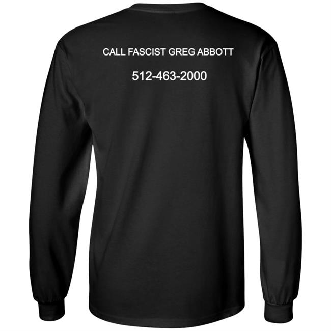 Arm Trans Kids Call Fascist Greg Abbott 512-463-2000 Shirt Hoodie Sweatshirt Oolongbois Merch Arm Trans Kids Call Fascist Greg Abbott 512-463-2000 Shirt Hoodie Sweatshirt Oolongbois Merch