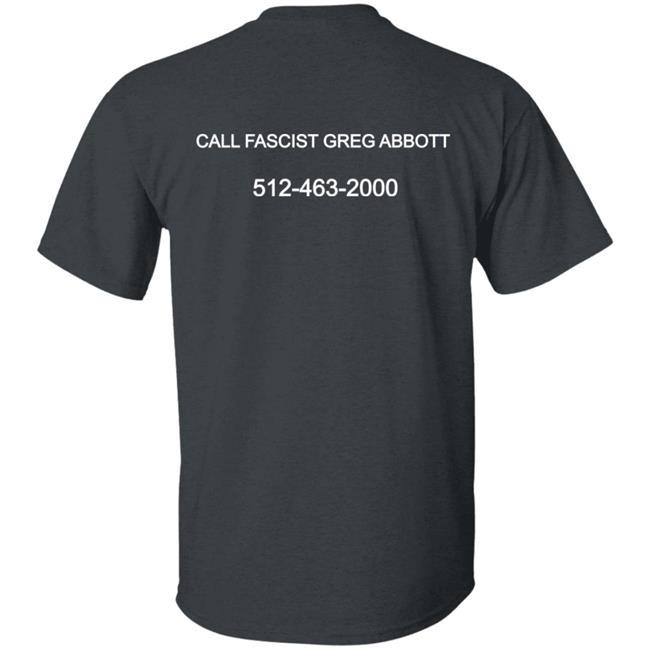 Arm Trans Kids Call Fascist Greg Abbott 512-463-2000 Shirt Hoodie Sweatshirt Oolongbois Merch Arm Trans Kids Call Fascist Greg Abbott 512-463-2000 Shirt Hoodie Sweatshirt Oolongbois Merch