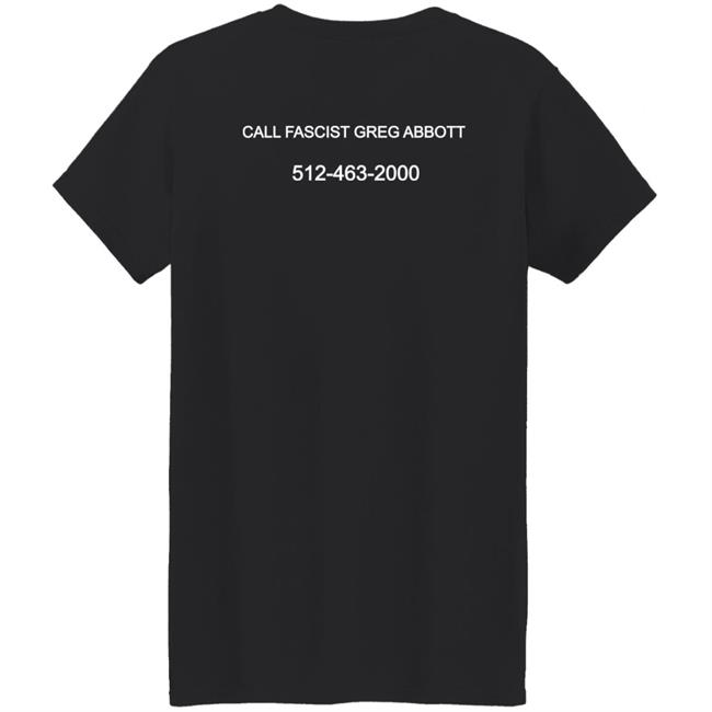 Arm Trans Kids Call Fascist Greg Abbott 512-463-2000 Shirt Hoodie Sweatshirt Oolongbois Merch Arm Trans Kids Call Fascist Greg Abbott 512-463-2000 Shirt Hoodie Sweatshirt Oolongbois Merch