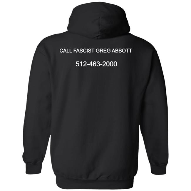 Arm Trans Kids Call Fascist Greg Abbott 512-463-2000 Shirt Hoodie Sweatshirt Oolongbois Merch Arm Trans Kids Call Fascist Greg Abbott 512-463-2000 Shirt Hoodie Sweatshirt Oolongbois Merch