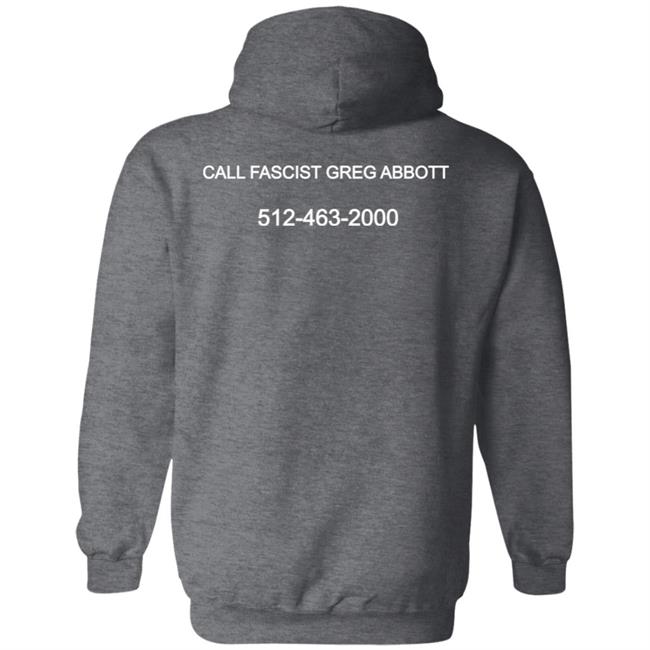 Arm Trans Kids Call Fascist Greg Abbott 512-463-2000 Shirt Hoodie Sweatshirt Oolongbois Merch Arm Trans Kids Call Fascist Greg Abbott 512-463-2000 Shirt Hoodie Sweatshirt Oolongbois Merch