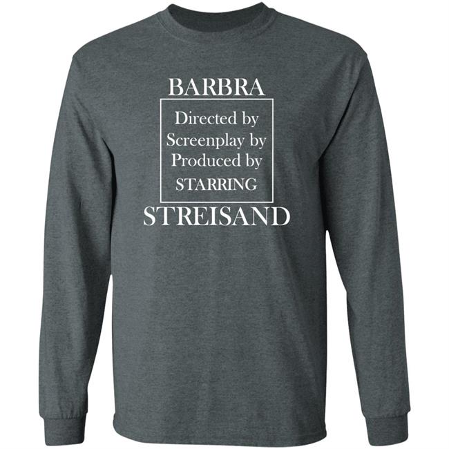 Barbra Directed By Screenplay By Produced By Starring Streisand Sweatshirt Super Yaki Store Barbra Directed By Screenplay By Produced By Starring Streisand Sweatshirt Super Yaki Store