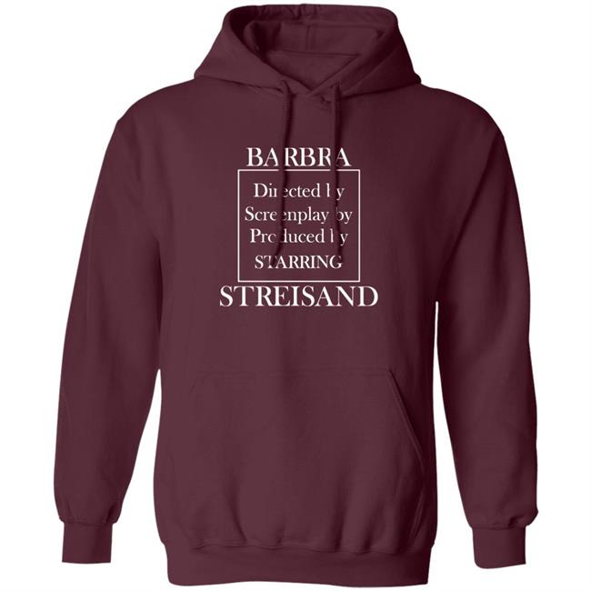 Barbra Directed By Screenplay By Produced By Starring Streisand Sweatshirt Super Yaki Store Barbra Directed By Screenplay By Produced By Starring Streisand Sweatshirt Super Yaki Store