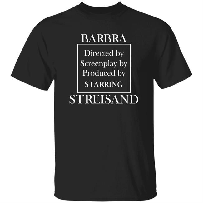 Barbra Directed By Screenplay By Produced By Starring Streisand Sweatshirt Super Yaki Store Barbra Directed By Screenplay By Produced By Starring Streisand Sweatshirt Super Yaki Store