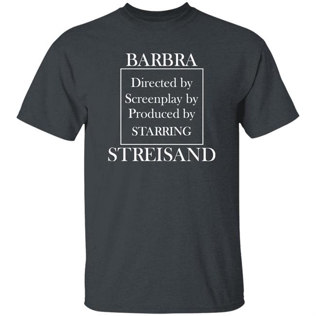 Barbra Directed By Screenplay By Produced By Starring Streisand Sweatshirt Super Yaki Store Barbra Directed By Screenplay By Produced By Starring Streisand Sweatshirt Super Yaki Store