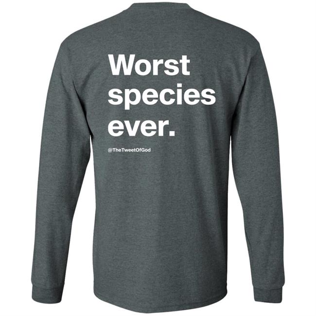 Worst Species Ever Shirt The Tweet Of God Cap That Merch Worst Species Ever Shirt The Tweet Of God Cap That Merch