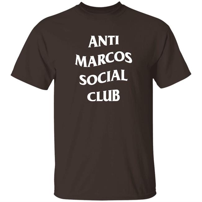 Anti Marcos Social Club Shirt Mcfury613
