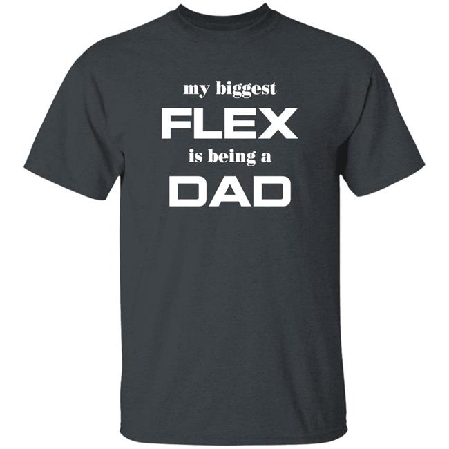 Mike Sorrentino My Biggest Flex Is Being A Dad Shirt Mike The Situation