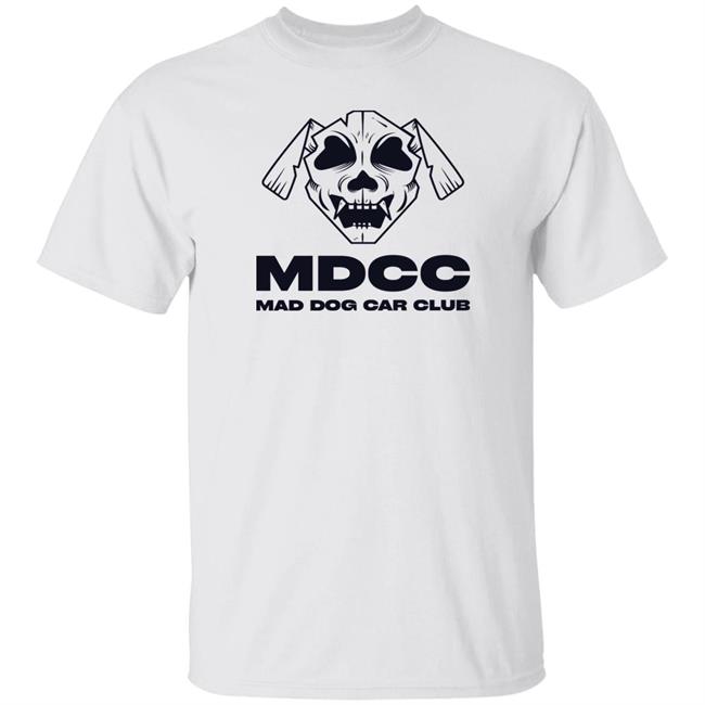 Mad Dog Car Club Mdcc Mad Dog Car Club Shirt