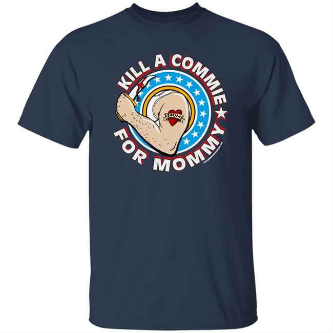 Dana Loesch Kill A Commie For Mommy Shirt Dana Loesch Kill A Commie For Mommy Shirt