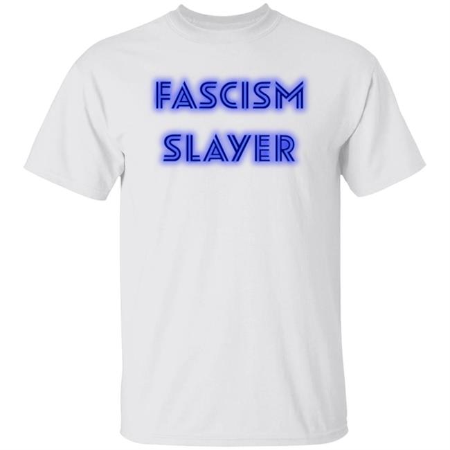 liberalworldgearcompany Store Fascism Slayer Shirt Amy Ordinary1World Fascism Slayer Shirt