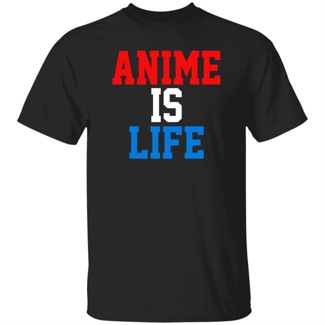 Anime Is Life Shirt John Cena Fan Anime Is Life Shirt