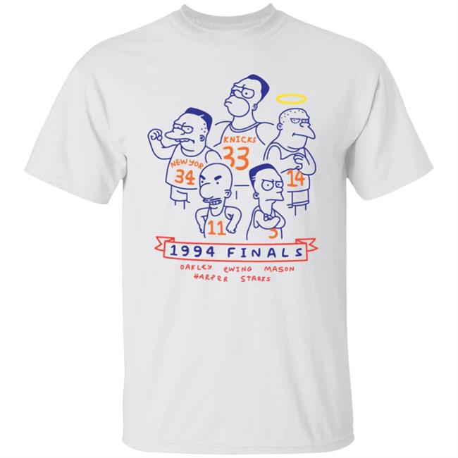 1994 Finals Oakley Ewing Mason Harper Starks Simpsons Shirt Hoodie Sweatshirt