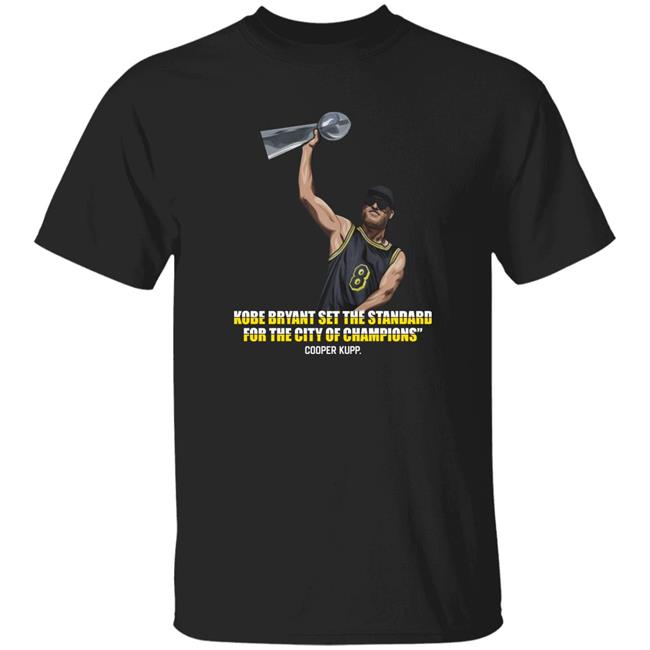 Cooper Kupp Kobe Bryant Set The Standard For The City Of Champions Shirt