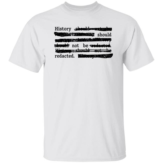 Dr. Sarah Bond History Should Not Be Redacted Shirt Iowa History