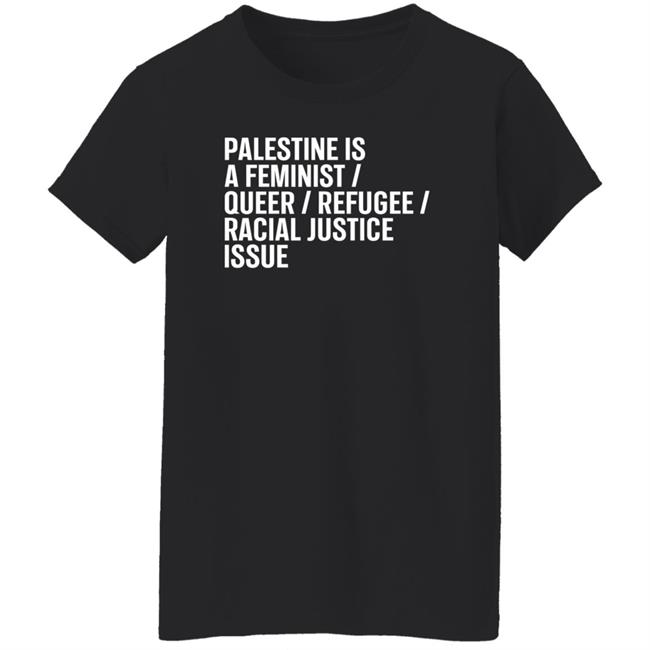 Palestine Is A Feminist Queer Refugee Racial Justice Issue Shirt Rabbi Linda Goldstein Palestine Is A Feminist Queer Refugee Racial Justice Issue Shirt Rabbi Linda Goldstein