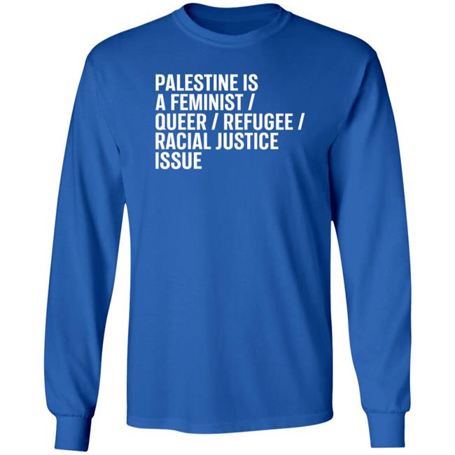 Palestine Is A Feminist Queer Refugee Racial Justice Issue Shirt Rabbi Linda Goldstein Palestine Is A Feminist Queer Refugee Racial Justice Issue Shirt Rabbi Linda Goldstein