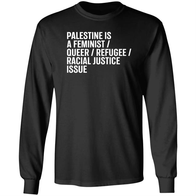 Palestine Is A Feminist Queer Refugee Racial Justice Issue Shirt Rabbi Linda Goldstein Palestine Is A Feminist Queer Refugee Racial Justice Issue Shirt Rabbi Linda Goldstein