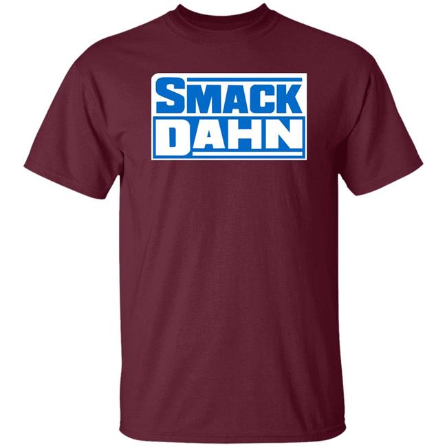 Smack Dahn Shirt Patmcafeeshow Store Smack Dahn Shirt Patmcafeeshow Store