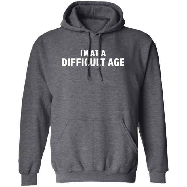 I'm In A Difficult Age Shirt Hoodie Sweatshirt Sharon Gless I'm In A Difficult Age Shirt Hoodie Sweatshirt Sharon Gless
