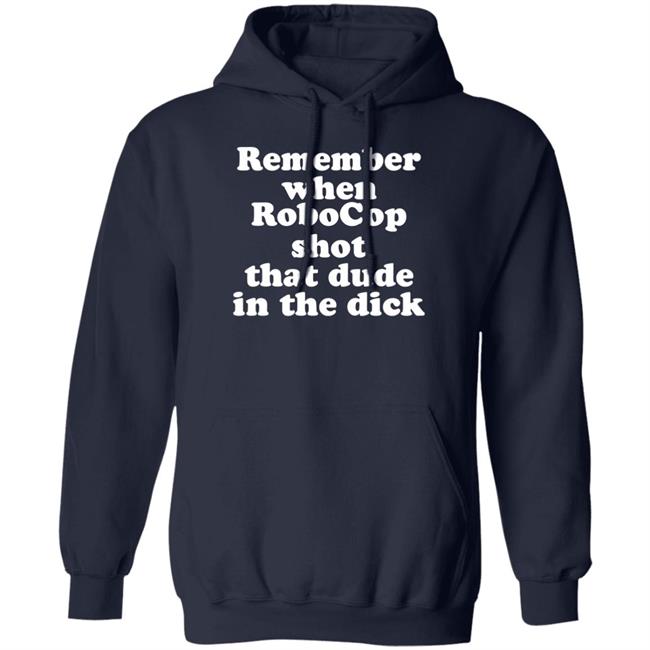 Remember When Robocon Shot That Dude In The Dick Shirt Patch the Freebooter Remember When Robocon Shot That Dude In The Dick Shirt Patch the Freebooter