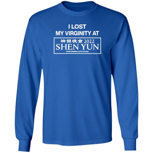 Wahlid Mohammad I Lost My Virginity At 2022 Shen Yun Performing Arts Show Shirt China Wahlid Mohammad I Lost My Virginity At 2022 Shen Yun Performing Arts Show Shirt China