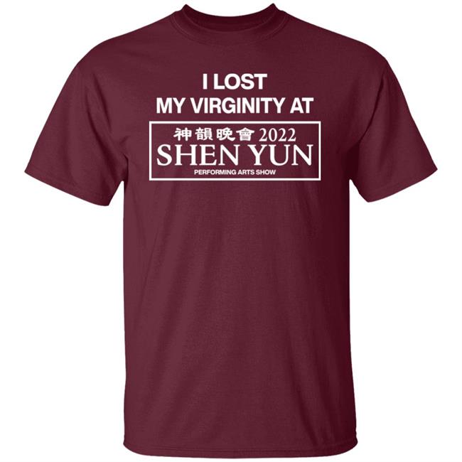 Wahlid Mohammad I Lost My Virginity At 2022 Shen Yun Performing Arts Show Shirt China Wahlid Mohammad I Lost My Virginity At 2022 Shen Yun Performing Arts Show Shirt China