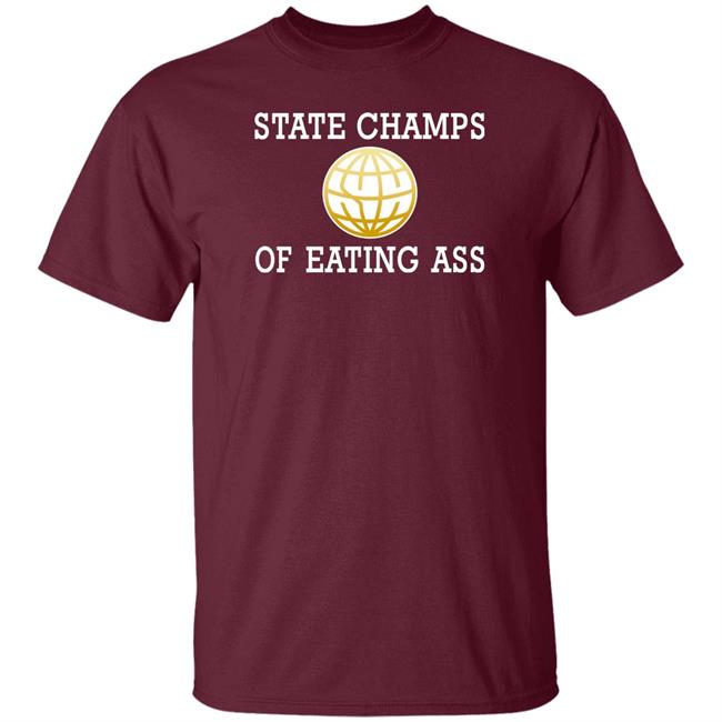 State Champs Of Eating Ass Shirt State Champs Logo Eating Ass Shirt State Champs Of Eating Ass Shirt State Champs Logo Eating Ass Shirt