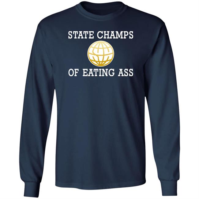 State Champs Of Eating Ass Shirt State Champs Logo Eating Ass Shirt State Champs Of Eating Ass Shirt State Champs Logo Eating Ass Shirt