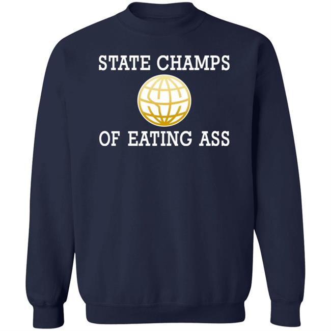 State Champs Of Eating Ass Shirt State Champs Logo Eating Ass Shirt State Champs Of Eating Ass Shirt State Champs Logo Eating Ass Shirt