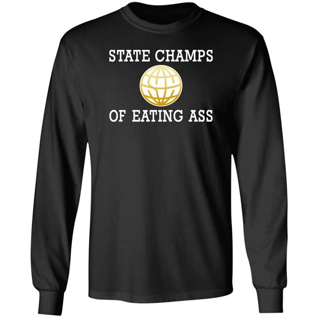 State Champs Of Eating Ass Shirt State Champs Logo Eating Ass Shirt State Champs Of Eating Ass Shirt State Champs Logo Eating Ass Shirt