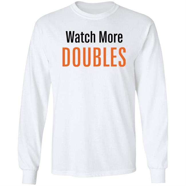 The Tennis Tribe Merch Watch More Doubles Shirt Will Boucek The Tennis Tribe Merch Watch More Doubles Shirt Will Boucek