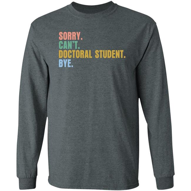 The Beard Sorry Can't Doctoral Student Bye Shirt Phdlife The Beard Sorry Can't Doctoral Student Bye Shirt Phdlife