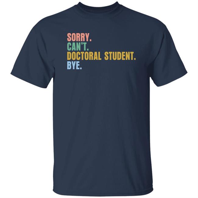 The Beard Sorry Can't Doctoral Student Bye Shirt Phdlife The Beard Sorry Can't Doctoral Student Bye Shirt Phdlife