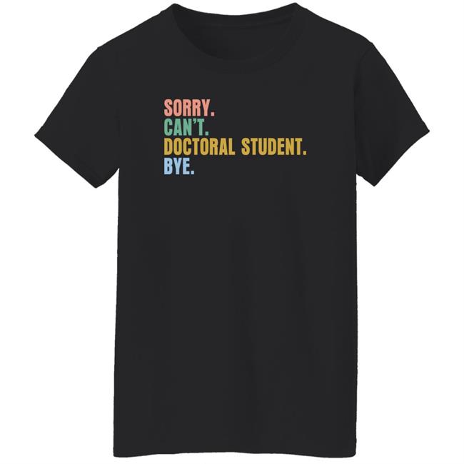 The Beard Sorry Can't Doctoral Student Bye Shirt Phdlife The Beard Sorry Can't Doctoral Student Bye Shirt Phdlife