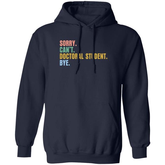 The Beard Sorry Can't Doctoral Student Bye Shirt Phdlife The Beard Sorry Can't Doctoral Student Bye Shirt Phdlife