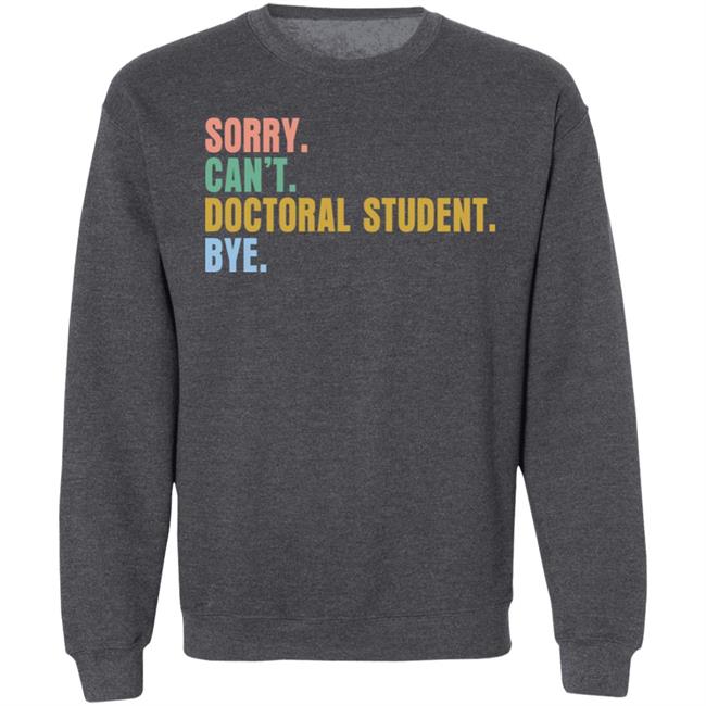 The Beard Sorry Can't Doctoral Student Bye Shirt Phdlife The Beard Sorry Can't Doctoral Student Bye Shirt Phdlife