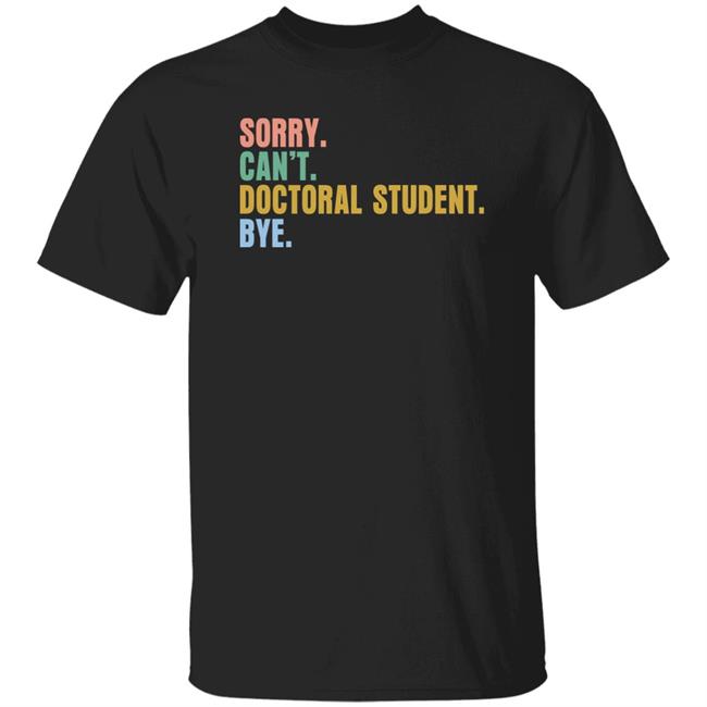 The Beard Sorry Can't Doctoral Student Bye Shirt Phdlife The Beard Sorry Can't Doctoral Student Bye Shirt Phdlife