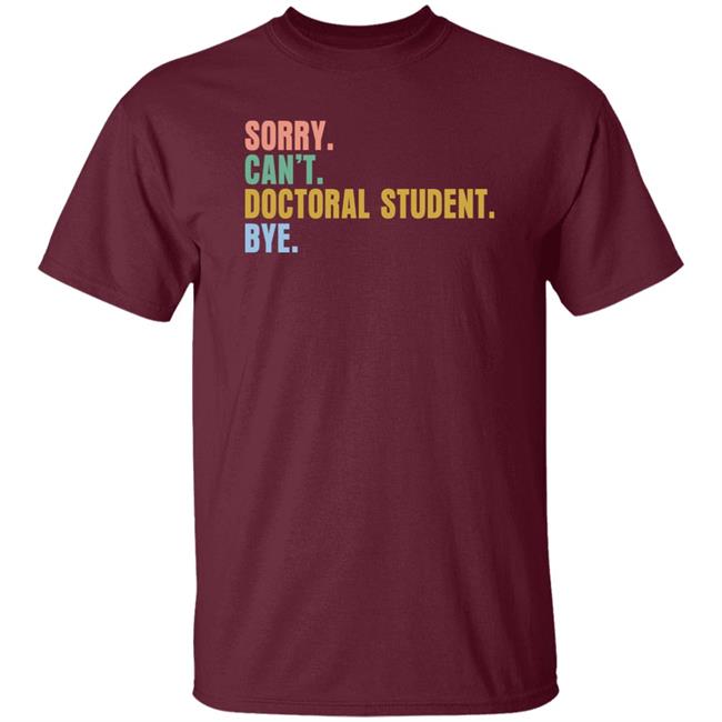 The Beard Sorry Can't Doctoral Student Bye Shirt Phdlife The Beard Sorry Can't Doctoral Student Bye Shirt Phdlife