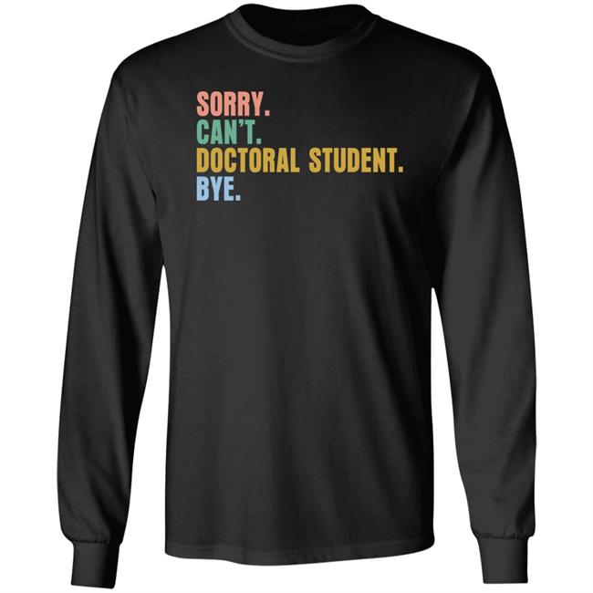 The Beard Sorry Can't Doctoral Student Bye Shirt Phdlife The Beard Sorry Can't Doctoral Student Bye Shirt Phdlife