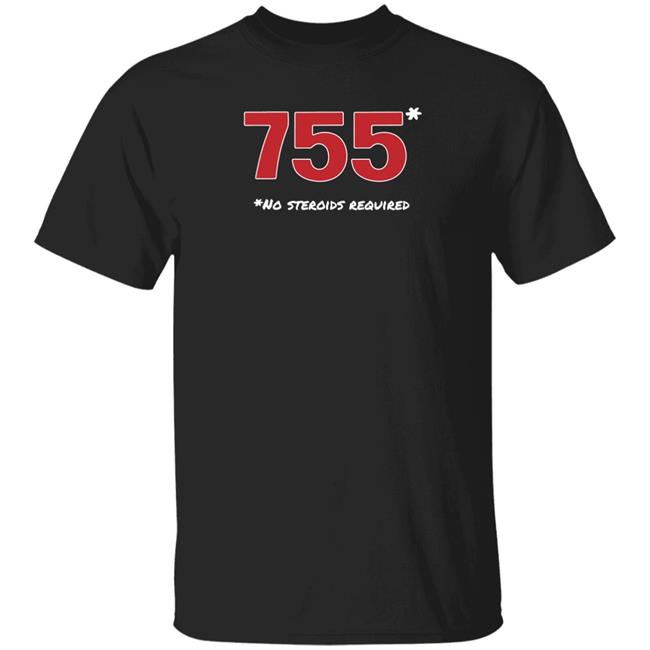 755 No Steroids Required Shirt Super 70S Sports Store 755* Tee Shirt The Authentic Home Run King