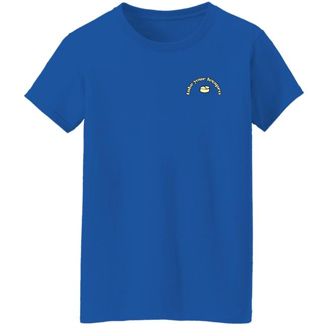 Take Your Lexapro Shirt Take Your Zoloft Official Merchandise Take Your Lexapro Shirt Take Your Zoloft Official Merchandise